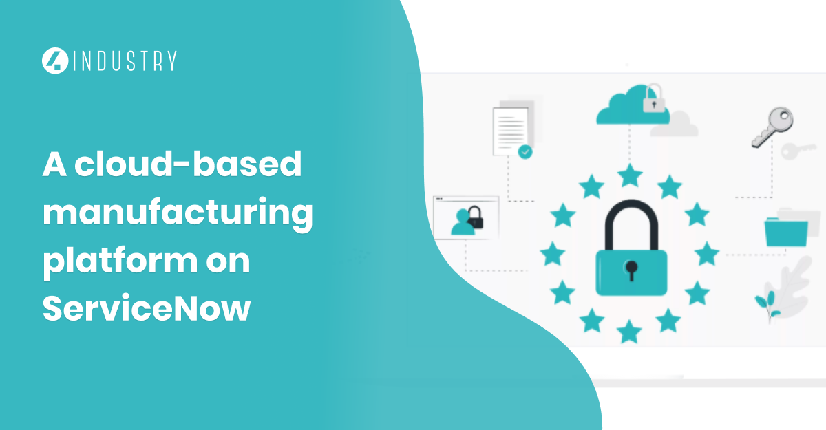 A cloud-based manufacturing platform on ServiceNow - 4Industry